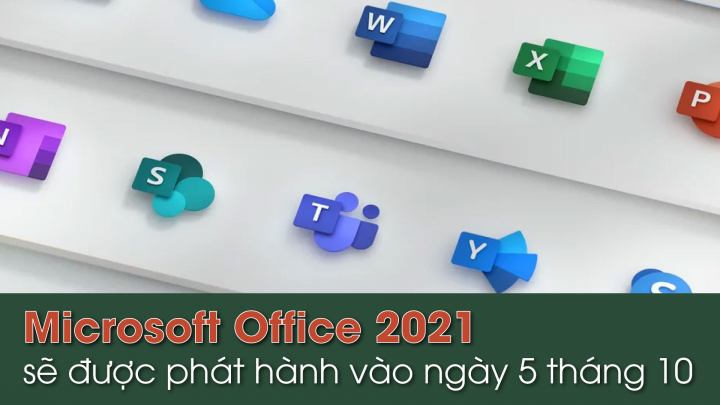 Microsoft Office 2021 sẽ được phát hành vào ngày 5 tháng 10